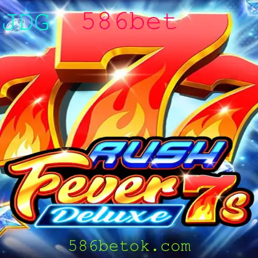 Descubra o Emocionante Mundo de RushFever7sDeluxe com 586bet
